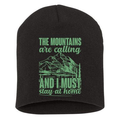 The Mountains Are Calling And I Must Stay At Home Short Acrylic Beanie