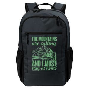 The Mountains Are Calling And I Must Stay At Home Daily Commute Backpack