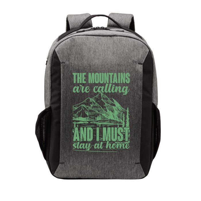 The Mountains Are Calling And I Must Stay At Home Vector Backpack