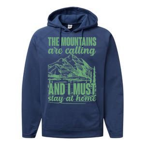 The Mountains Are Calling And I Must Stay At Home Performance Fleece Hoodie