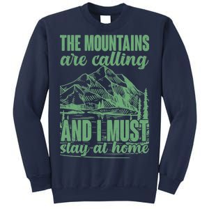 The Mountains Are Calling And I Must Stay At Home Sweatshirt