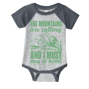 The Mountains Are Calling And I Must Stay At Home Infant Baby Jersey Bodysuit