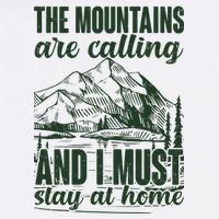 The Mountains Are Calling And I Must Stay At Home Garment-Dyed Sweatshirt
