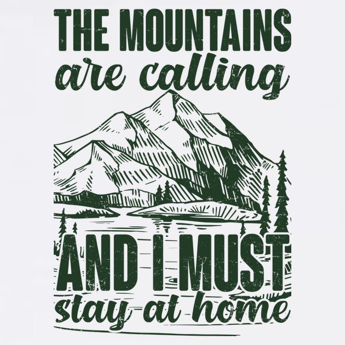The Mountains Are Calling And I Must Stay At Home Garment-Dyed Sweatshirt