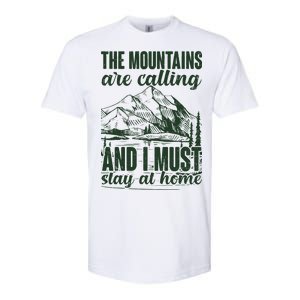 The Mountains Are Calling And I Must Stay At Home Softstyle CVC T-Shirt