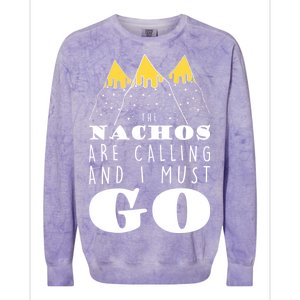 The Nachos Are Calling And I Must Go Colorblast Crewneck Sweatshirt