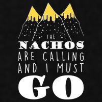 The Nachos Are Calling And I Must Go Ladies PosiCharge Tri-Blend Wicking Tank