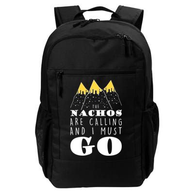 The Nachos Are Calling And I Must Go Daily Commute Backpack