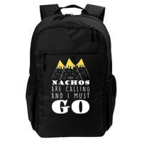 The Nachos Are Calling And I Must Go Backpack