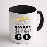 The Nachos Are Calling And I Must Go Mug