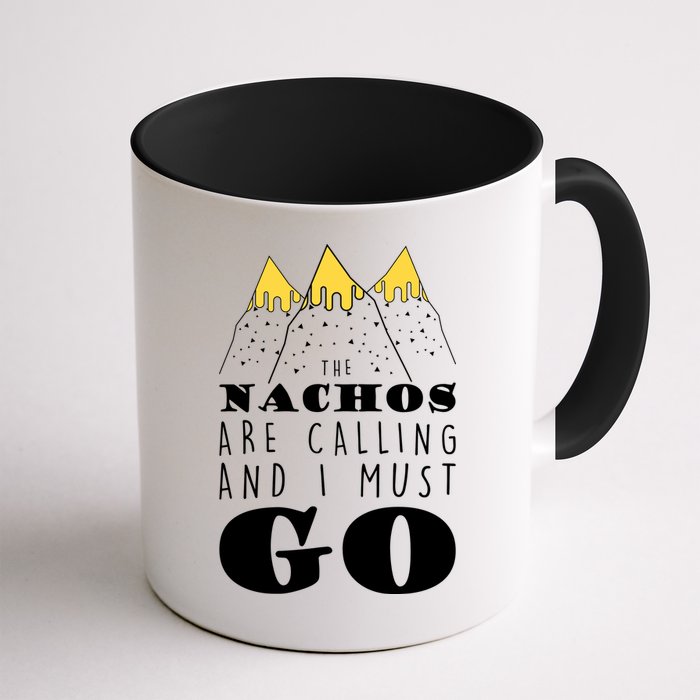 The Nachos Are Calling And I Must Go Mug