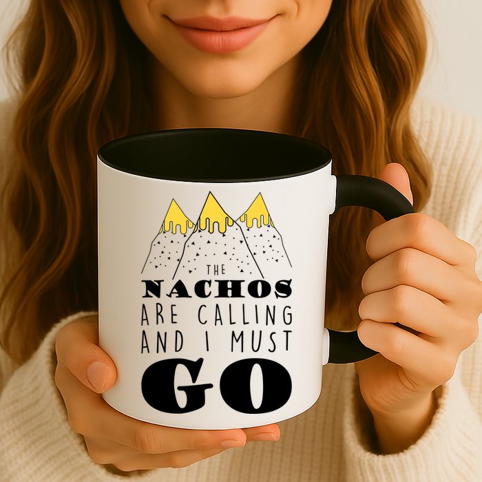 The Nachos Are Calling And I Must Go Mug