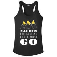 The Nachos Are Calling And I Must Go Ladies PosiCharge Competitor Racerback Tank