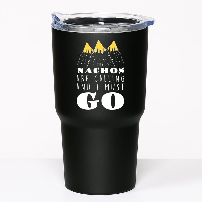 The Nachos Are Calling And I Must Go Tumbler