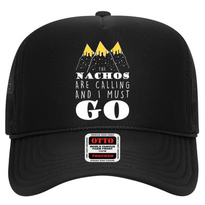 The Nachos Are Calling And I Must Go Trucker Hat