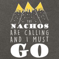 The Nachos Are Calling And I Must Go Cotton Canvas Backpack