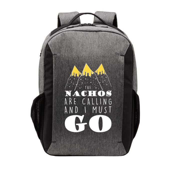 The Nachos Are Calling And I Must Go Vector Backpack