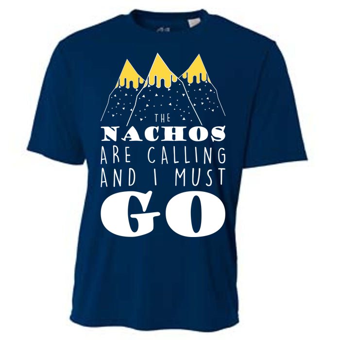 The Nachos Are Calling And I Must Go Cooling Performance Crew T-Shirt