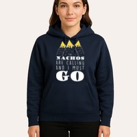 The Nachos Are Calling And I Must Go Hoodie
