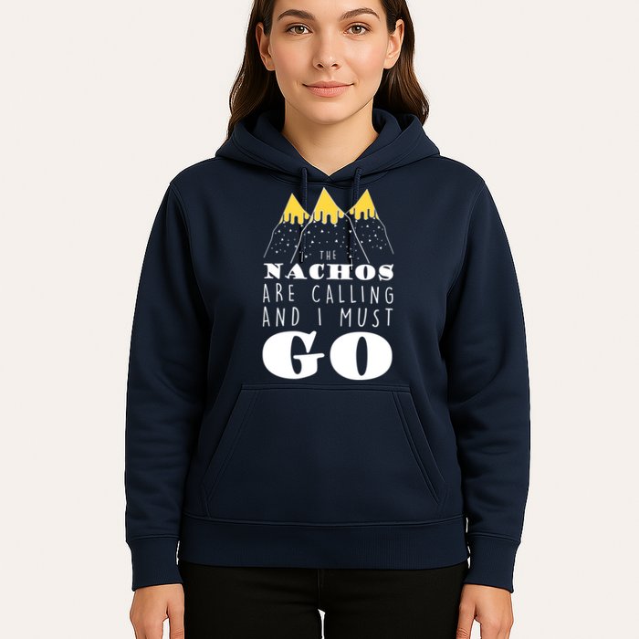 The Nachos Are Calling And I Must Go Hoodie
