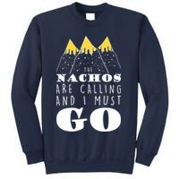 The Nachos Are Calling And I Must Go Sweatshirt