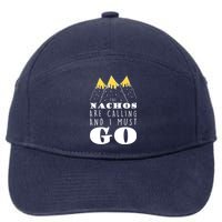 The Nachos Are Calling And I Must Go 7-Panel Snapback Hat