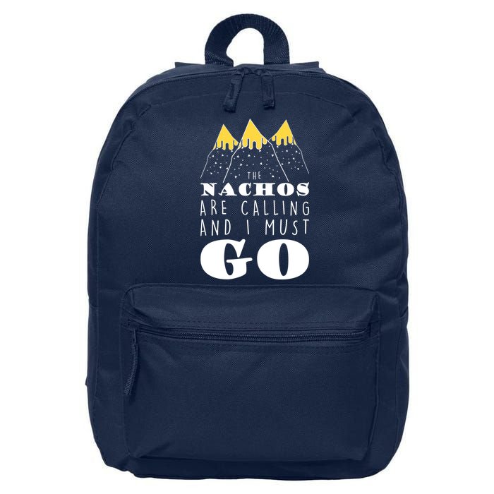 The Nachos Are Calling And I Must Go 16 in Basic Backpack