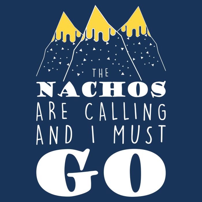 The Nachos Are Calling And I Must Go Mousepad
