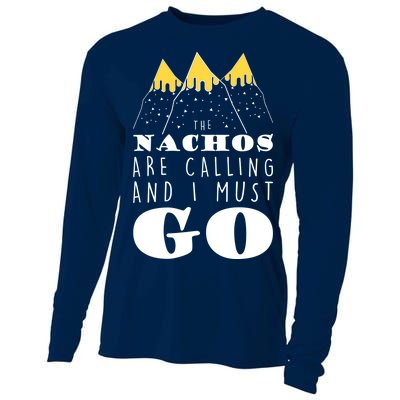 The Nachos Are Calling And I Must Go Cooling Performance Long Sleeve Crew