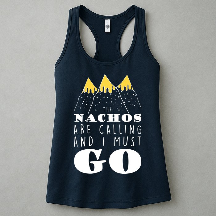 The Nachos Are Calling And I Must Go Womens Tank Top