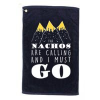 The Nachos Are Calling And I Must Go Golf Towel