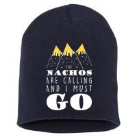 The Nachos Are Calling And I Must Go Short Acrylic Beanie
