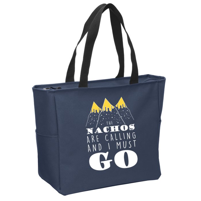The Nachos Are Calling And I Must Go Zip Tote Bag