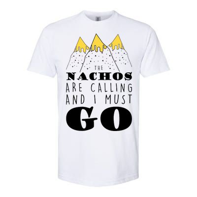 The Nachos Are Calling And I Must Go Softstyle® CVC T-Shirt