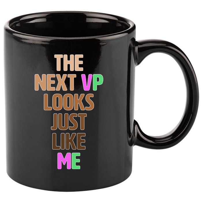 The Next VP Looks Just Like Me Kamala Harris 11oz C Handle Ceramic Mug