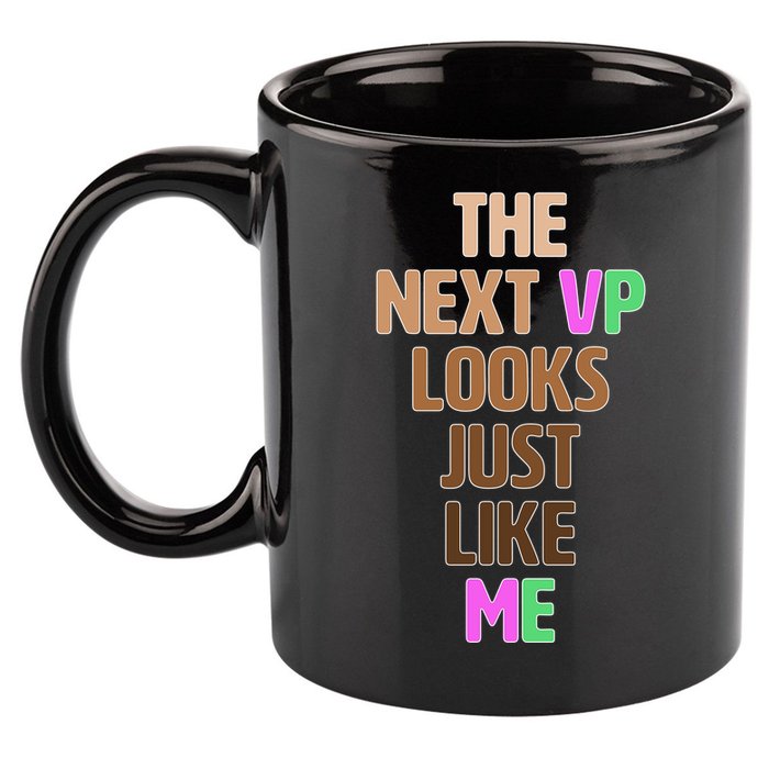The Next VP Looks Just Like Me Kamala Harris 11oz C Handle Ceramic Mug