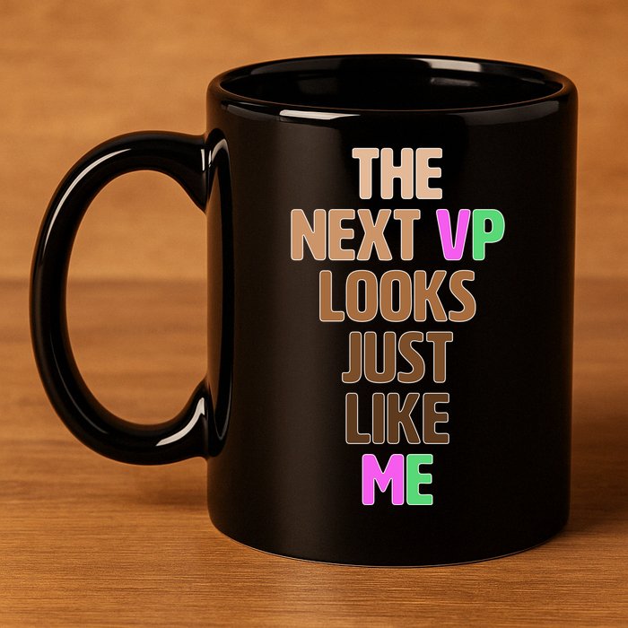 The Next VP Looks Just Like Me Kamala Harris 11oz C Handle Ceramic Mug