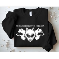 The North Never Forgets Sweatshirt