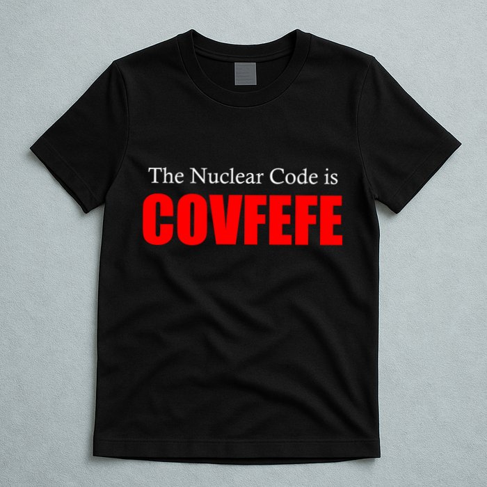 The Nuclear Code is Covfefe Funny Tweet T-Shirt