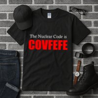 The Nuclear Code is Covfefe Funny Tweet Tall T-Shirt