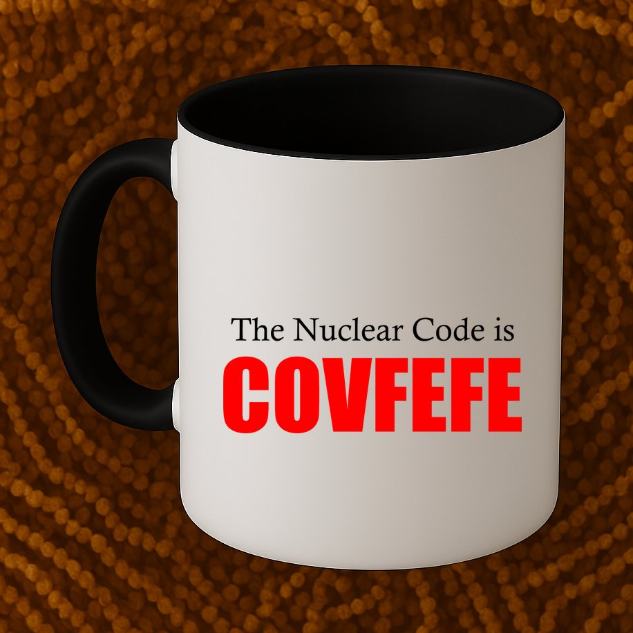 The Nuclear Code is Covfefe Funny Tweet Mug