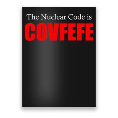 The Nuclear Code is Covfefe Funny Tweet Poster