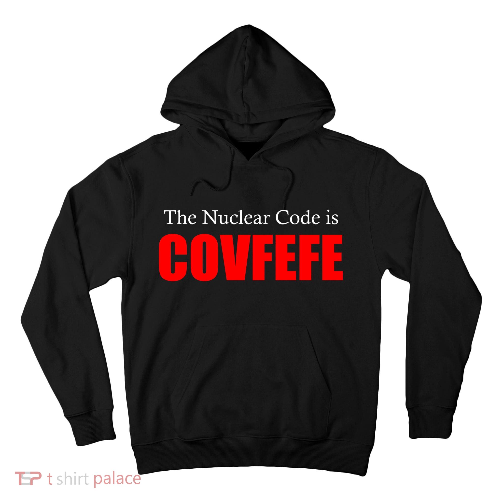 The Nuclear Code is Covfefe Funny Tweet Tall Hoodie