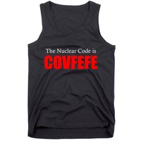 The Nuclear Code is Covfefe Funny Tweet Tank Top