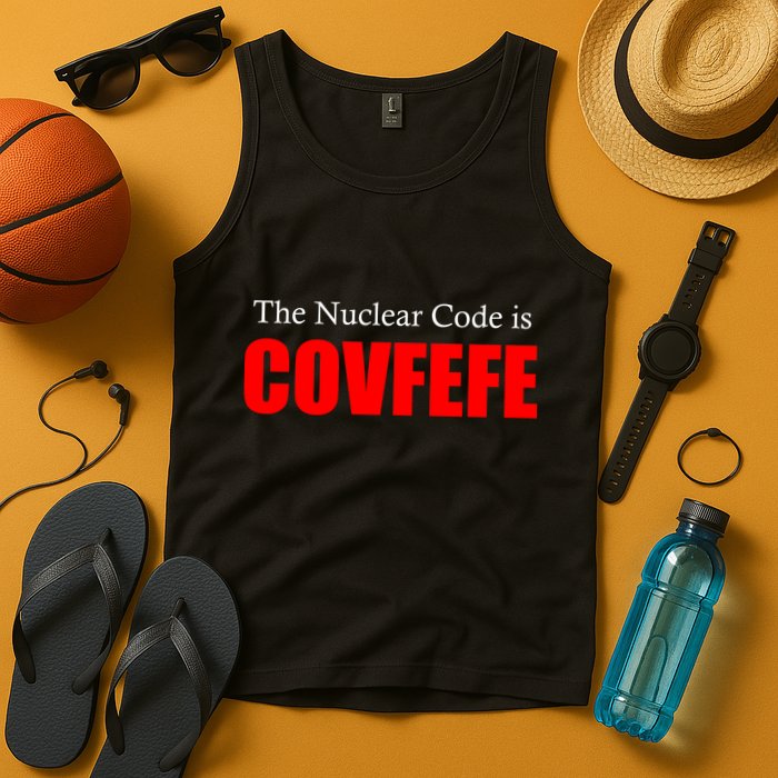 The Nuclear Code is Covfefe Funny Tweet Tank Top