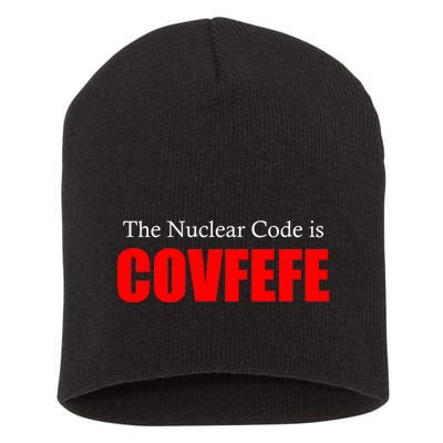 The Nuclear Code is Covfefe Funny Tweet Short Acrylic Beanie