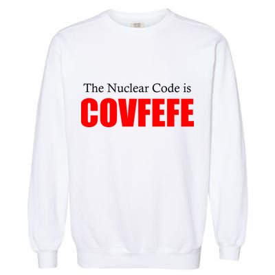 The Nuclear Code is Covfefe Funny Tweet Garment-Dyed Sweatshirt