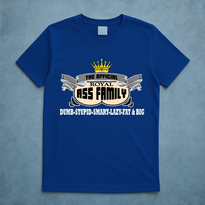 The Official Royal Ass Family Funny T-Shirt