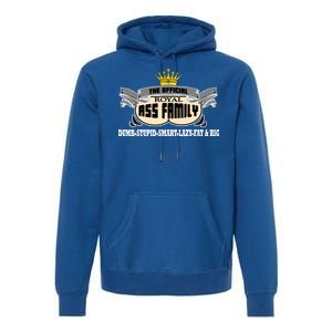 The Official Royal Ass Family Funny Premium Hoodie