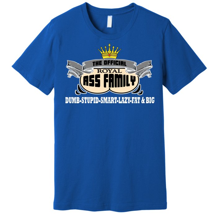 The Official Royal Ass Family Funny Premium T-Shirt